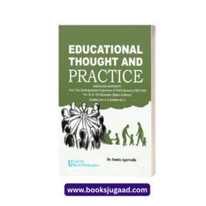 Educational Thought and Practice Bodoland University FYUGP B.A. 7th Sem Major and Minor By Dr. Sunita Agarwalla Union Book Publication